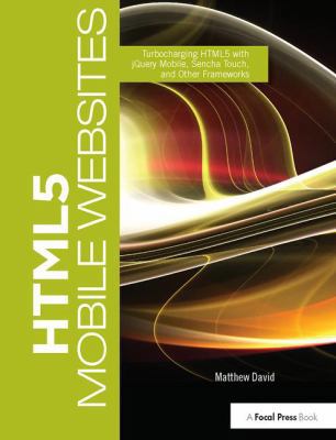HTML5 Mobile Websites: Turbocharging HTML5 with... 1138416908 Book Cover