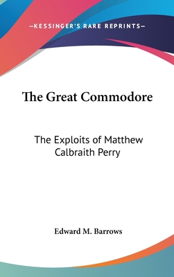 The Great Commodore: The Exploits of Matthew Ca... 1436693209 Book Cover
