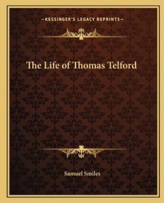 The Life of Thomas Telford 1162700114 Book Cover