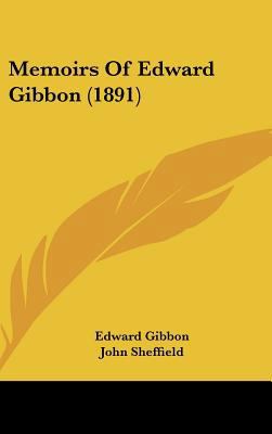 Memoirs Of Edward Gibbon (1891) 1437269834 Book Cover