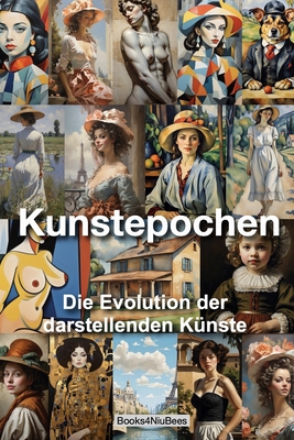 Kunstepochen: "Die Evolution der darstellenden ... [German] B0CZV37LL4 Book Cover