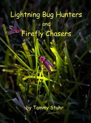 Lightning Bug Hunters and Firefly Chasers 1968045007 Book Cover