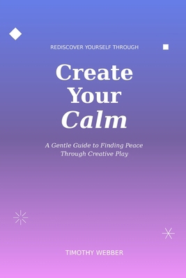 Create Your Calm B0FXSR321W Book Cover