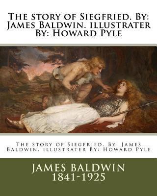 The story of Siegfried. By: James Baldwin. illu... 198157610X Book Cover