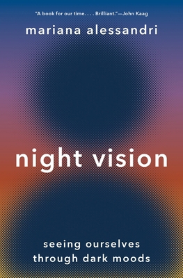 Night Vision: Seeing Ourselves Through Dark Moods 0691242690 Book Cover