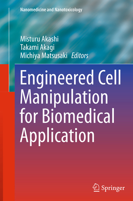 Engineered Cell Manipulation for Biomedical App... 4431561552 Book Cover