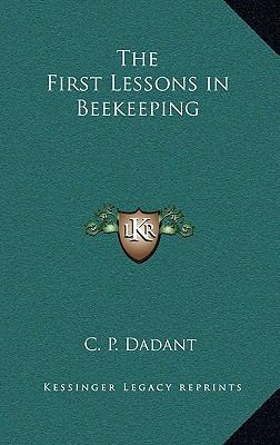 The First Lessons in Beekeeping 1163198943 Book Cover