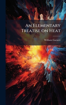 An Elementary Treatise on Heat 1025205626 Book Cover