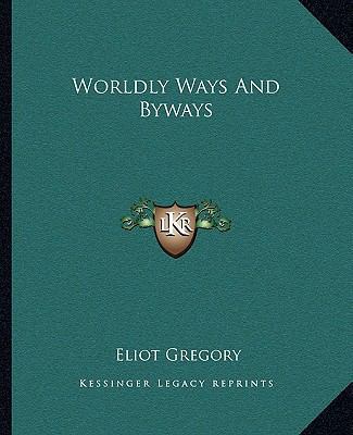 Worldly Ways And Byways 1162717823 Book Cover