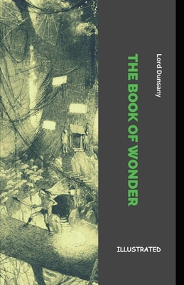 The Book of Wonder Illustrated