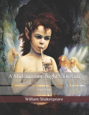 A Midsummer Night's Dream: Large Print B086PNZGW5 Book Cover