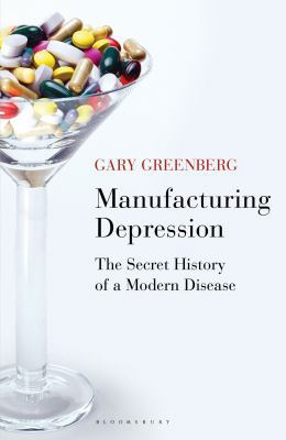 Manufacturing Depression: The Secret History of... 0747596093 Book Cover