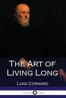 The Art of Living Long [Large Print] 1545453365 Book Cover