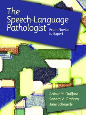 The Speech-Language Pathologist: From Novice to... 0131534637 Book Cover