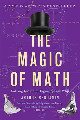 The Magic of Math: Solving for X and Figuring O... 0465096212 Book Cover