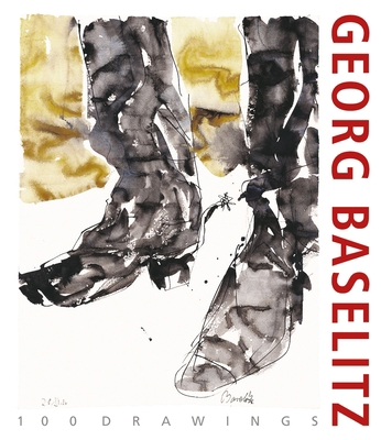 Georg Baselitz. 100 Drawings: From the Beginnin... 3777438626 Book Cover