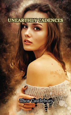 Unearthly Cadences 9916349126 Book Cover