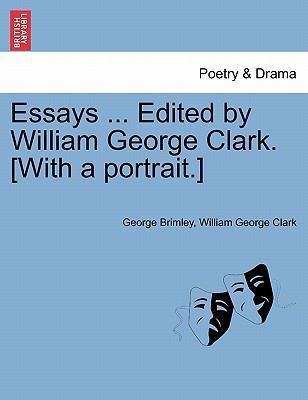 Essays ... Edited by William George Clark. [Wit... 1241092036 Book Cover