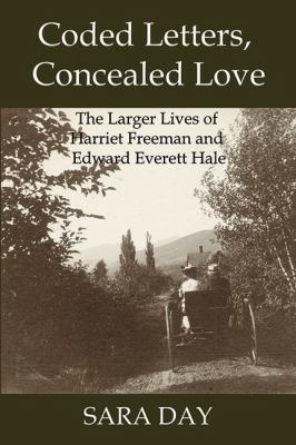 Coded Letters, Concealed Love: The Larger Lives... 0989916960 Book Cover