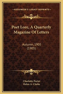 Poet Lore, A Quarterly Magazine Of Letters: Aut... 1169280544 Book Cover