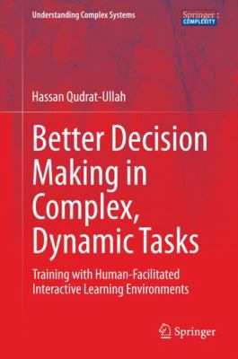Better Decision Making in Complex, Dynamic Task... 3319079859 Book Cover