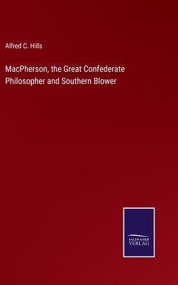 MacPherson, the Great Confederate Philosopher a... 3752594330 Book Cover