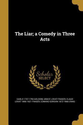 The Liar; a Comedy in Three Acts 1371195110 Book Cover
