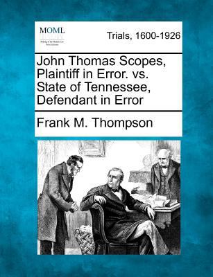 John Thomas Scopes, Plaintiff in Error. vs. Sta... 1275508421 Book Cover