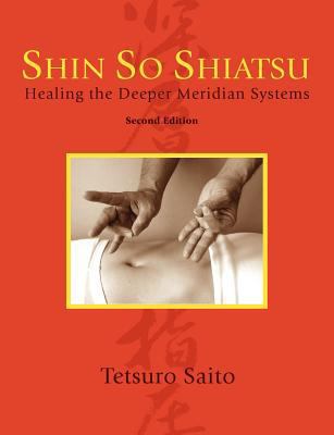 Shin So Shiatsu: Healing the Deeper Meridian Sy... 1897435746 Book Cover