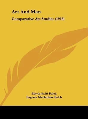 Art and Man: Comparative Art Studies (1918) 1161864199 Book Cover