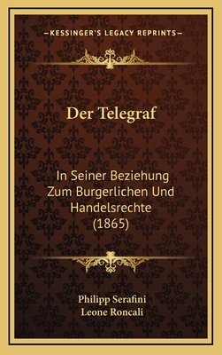 Der Telegraf: In Seiner Beziehung Zum Burgerlic... [German] 1168985994 Book Cover