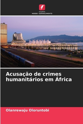 Acusação de crimes humanitários em África [Portuguese] 6205271613 Book Cover