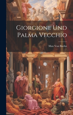 Giorgione Und Palma Vecchio [Italian] 1019679131 Book Cover