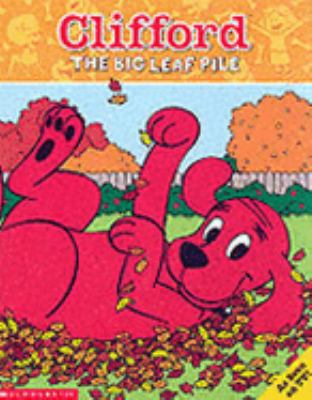 The Big Leaf Pile (Clifford) 0439981476 Book Cover