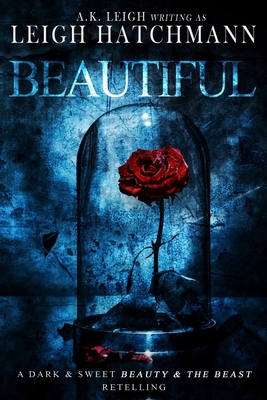 Beautiful: A dark and sweet, modern Beauty and ... B08GRDQ68G Book Cover