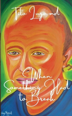 When Something Had to Break B0GCY2RNS4 Book Cover