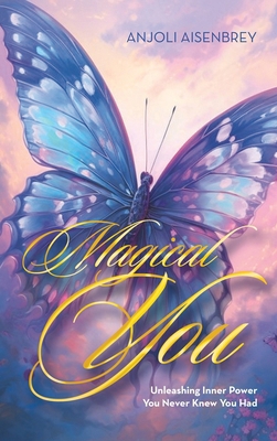 Magical You: Unleashing Inner Power You Never K... B0DK89GDQ2 Book Cover