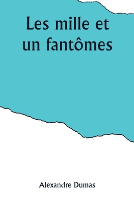 Les mille et un fantômes [French] 9357921540 Book Cover
