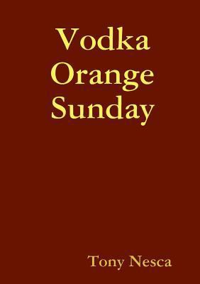Vodka Orange Sunday 055731951X Book Cover