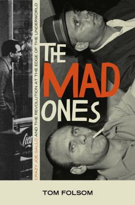 The Mad Ones: Crazy Joe Gallo and the Revolutio... 190385489X Book Cover