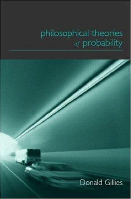 Philosophical Theories of Probability 041518276X Book Cover