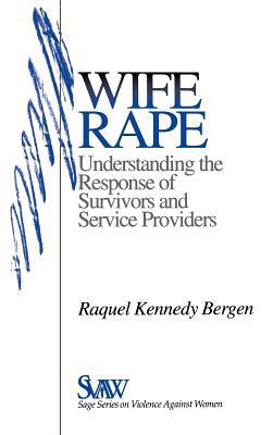 Wife Rape: Understanding the Response of Surviv... 0803972407 Book Cover