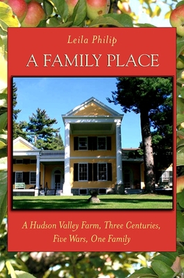 A Family Place: A Hudson Valley Farm, Three Cen... 1438427603 Book Cover