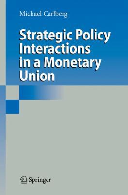 Strategic Policy Interactions in a Monetary Union 3540927506 Book Cover