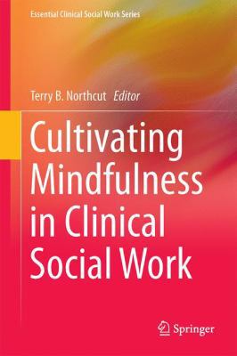 Cultivating Mindfulness in Clinical Social Work... 3319681877 Book Cover