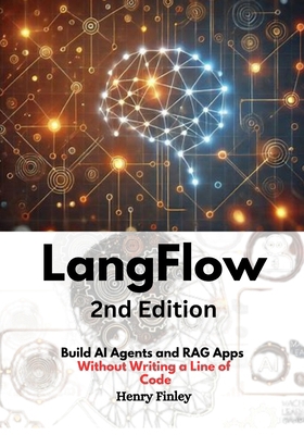 LangFlow, 2nd Edition: Build AI Agents and RAG ... B0F2T64WL5 Book Cover