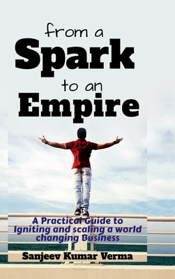 From a Spark to an Empire: A Practical Guide to... B0FPM7FYZ4 Book Cover