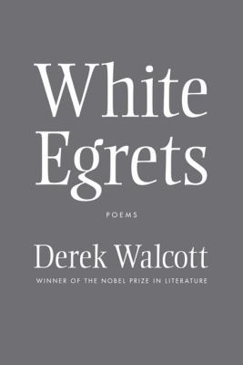 White Egrets: Poems 0374289298 Book Cover