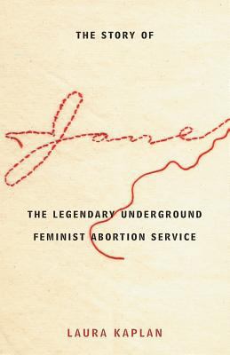 The Story of Jane: The Legendary Underground Fe... 0226424219 Book Cover