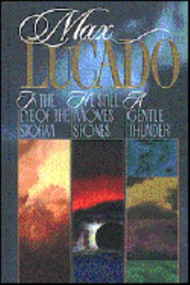 Lucado 3 in 1: In the Eye of the Storm, He Stil... 084991552X Book Cover